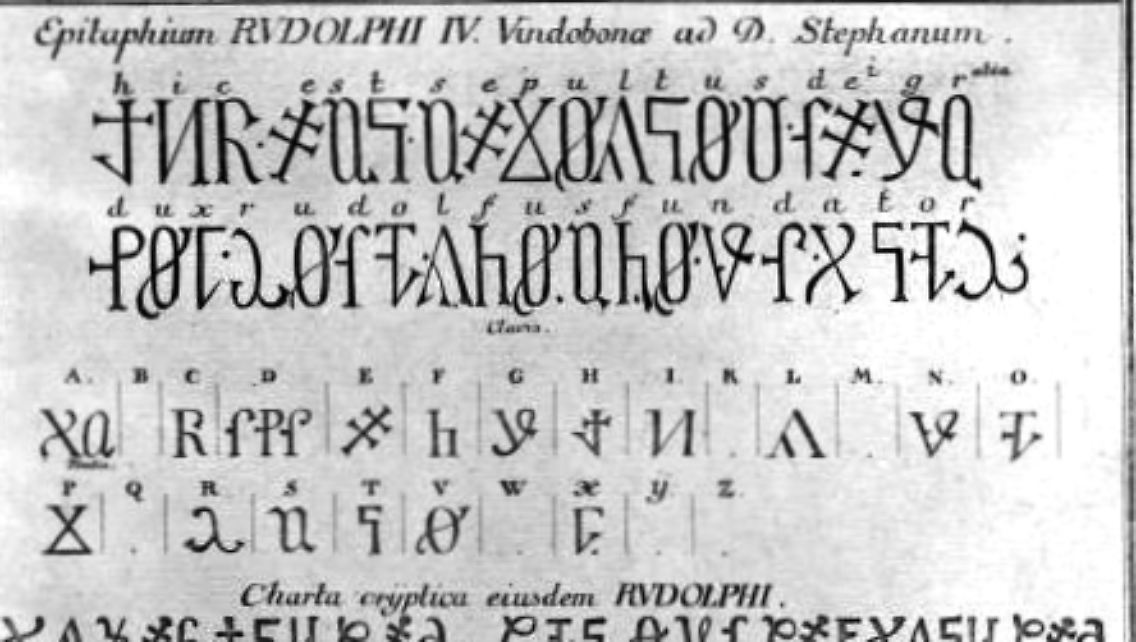 Der Urheber dieser Schrift soll Herzog Rudolph von Österreich (1339-1365) gewesen sein. Er soll damit diplomatische Korrespondenzen verschlüsselt haben. Sogar die Grabplatte des Herzogs im Wiener Stephansdom trägt eine Inschrift in dieser geheimen Schrift.