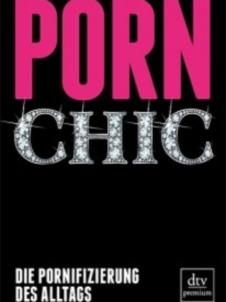 Knalliger Titel, knallige These: "Porn Chic".