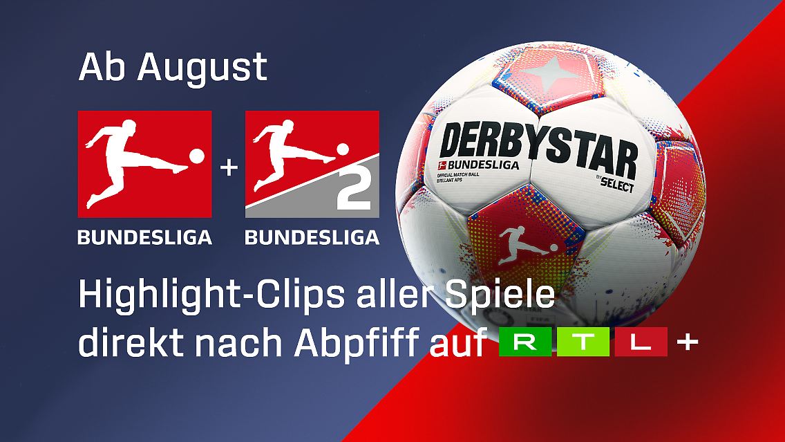 Ab August: Highlight-Clips aller Spiele der 1. und 2. Bundesliga direkt nach Abpfiff auf RTL+.