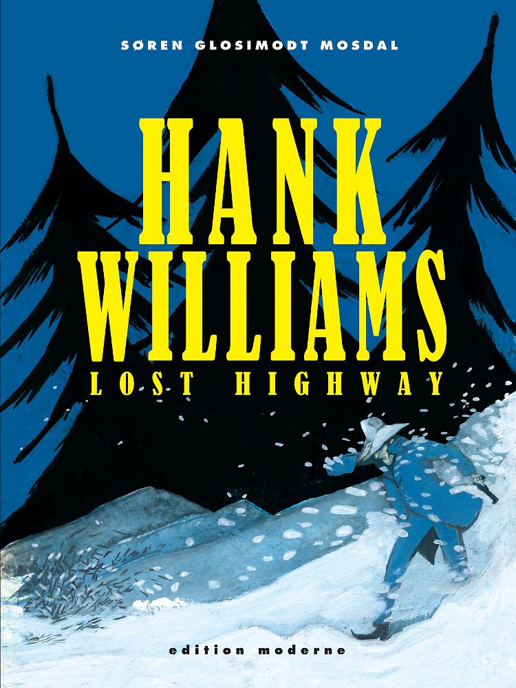 Søren Glosimodt Mosdal: "Hank Williams - Lost Highway", Edition Moderne 2011, 72 Seiten im Hardcover, 19,80 Euro (D).