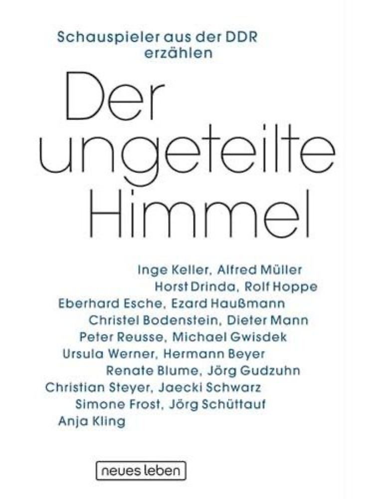 Ingrid Poss und Peter Warnecke, Der ungeteilte Himmel, Verlag Neues Leben, Berlin, 480 S.