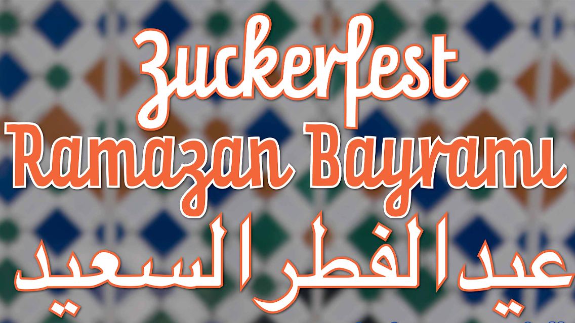In diesem Jahr fällt das Zuckerfest auf den 20. September (Aushang der Berliner Senatsverwaltung für Stadtentwicklung, mit der für ein Straßenfest in Neukölln geworben werden soll).