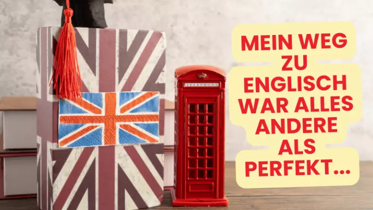 Englischlernen war nicht perfekt