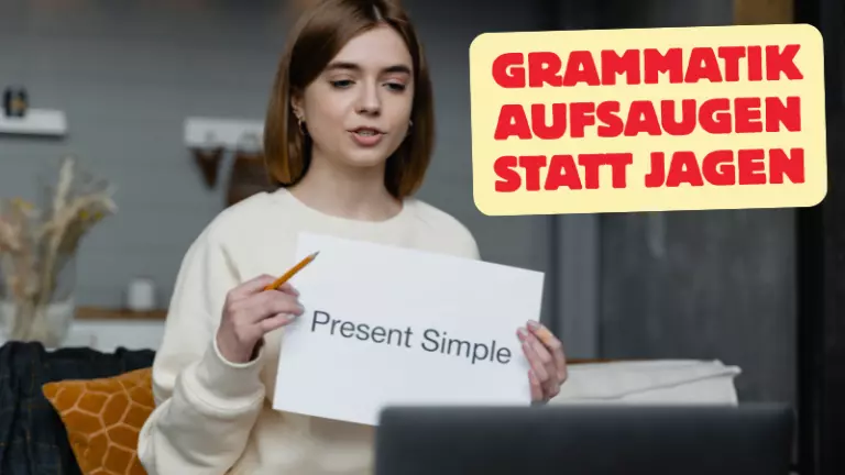 Grammatik aufsaugen statt jagen